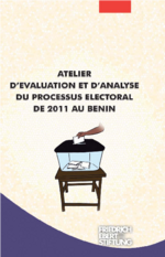 Atelier d'Evaluation et d'Analyse du Processus Electoral de 2011 au Bénin